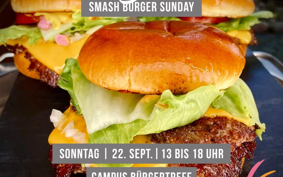 Pop-up Smash Burger Sunday am 22.09.2024 im Campus